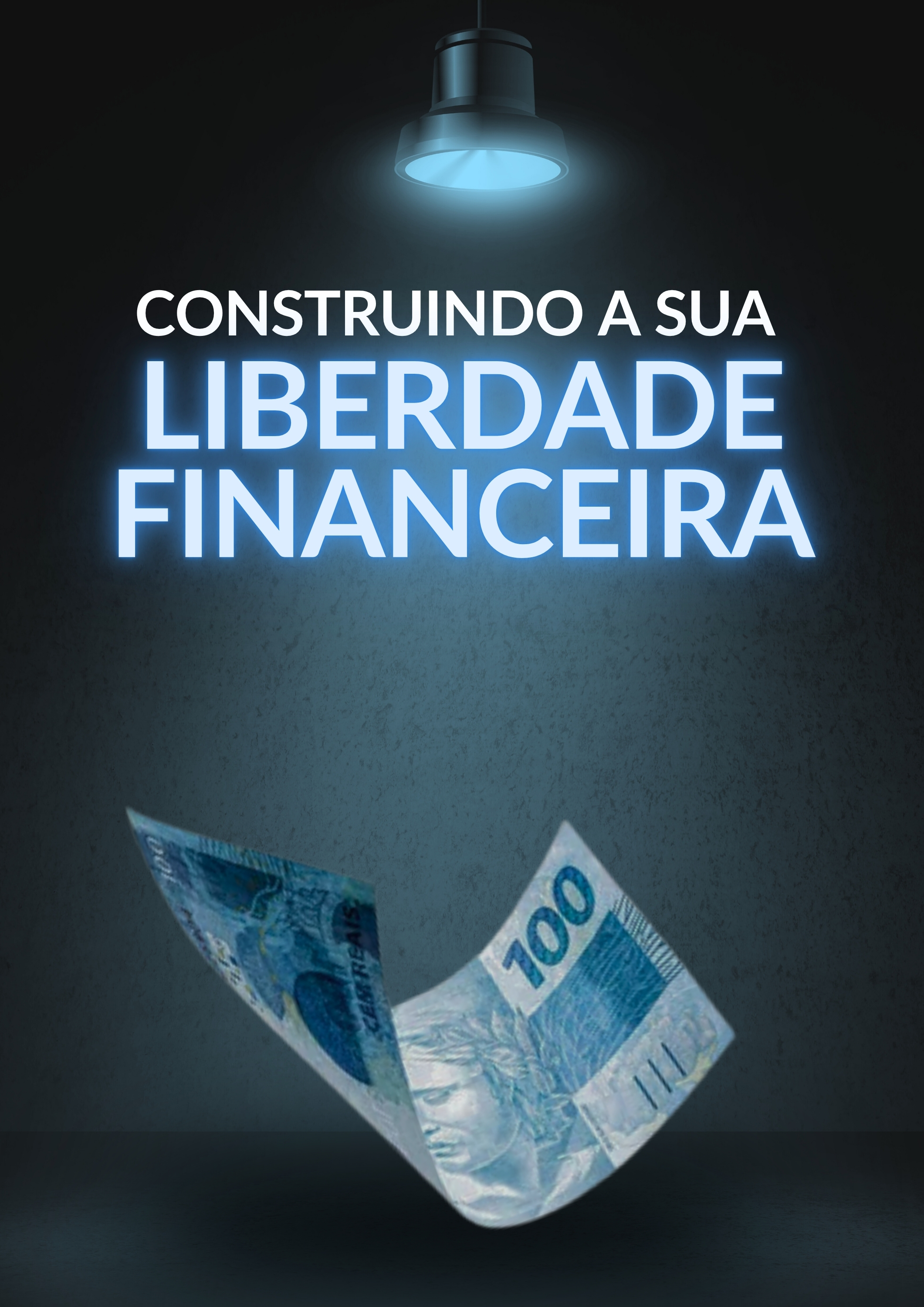 Capa do e-book Construindo a Sua Liberdade Financeira